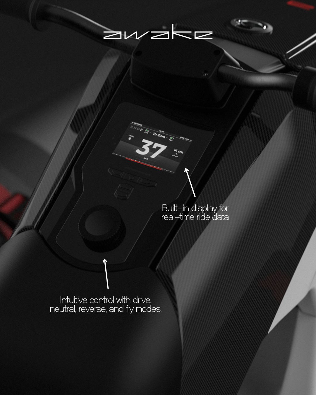 Awake NAVI — built-in display with drive, neutral, reverse and fly modes